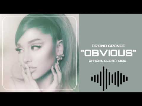 Ariana Grande - obvious [Official Clean Audio]