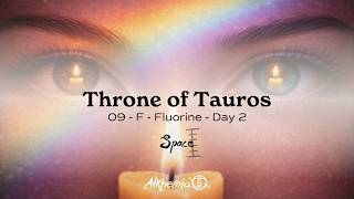 09 - Fluorine - Day 2 - Throne of Tauros - Space Blog - 26/04/2026 - Alkhemia