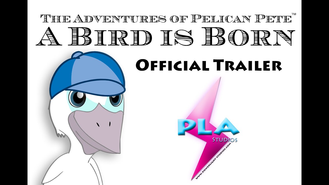 The Adventures of Pelican Pete: A Bird is Born Official Trailer - YouTube