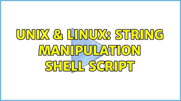 Unix & Linux: String Manipulation Shell Script (4 Solutions!!)