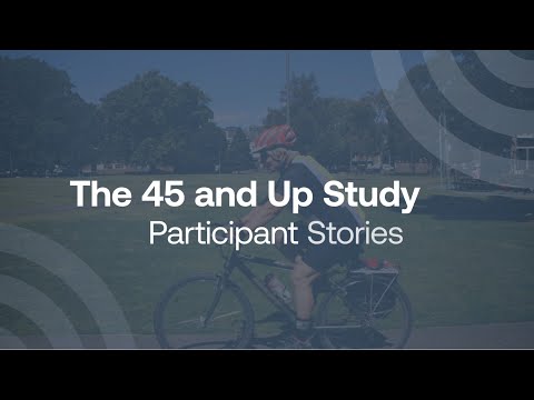 Participant Stories – 45 and Up Study