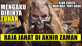 FILM ACTION GILA ! PEMIMPIN JAHAT DI AKHIR ZAMAN | Alur Cerita Mad Max: Fury Road (2015)