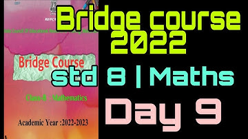 Bridge course 2022 std 8 mathematics day 9,