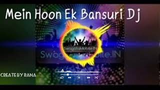 Main Hoon Ek Bansuri = Remix-mix DJ S D Music Video Song Thumb