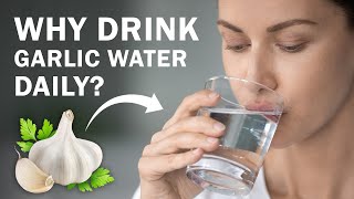 10 Benefits of Drinking Garlic Water Daily