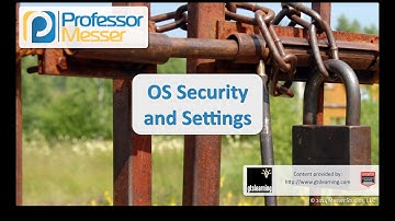 Operating System Security and Settings - CompTIA Security+ SY0-401: 4.3