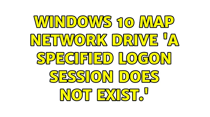 Windows 10 Map Network Drive 'A specified logon session does not exist.' (3 Solutions!!)