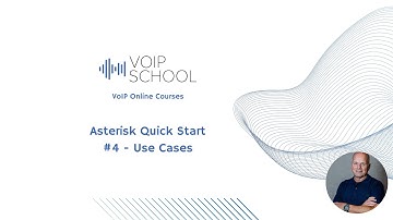 #4 Asterisk Quick Start - Use Cases