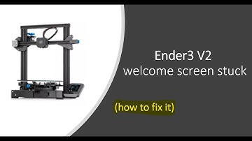 Ender3 V2 welcome screen stuck - how to fix it