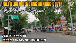 DENDANG MINANG FULL ALBUM NONSTOP || PERJALANAN DI LINTAS DI PAYAKUMBUH