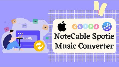 NoteCable Spotie Music Converter User Guide (Mac),  Flawlessly Convert Spotify Playlist and Albums