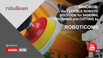 SandRob - Robotic sanding, polishing and cutting