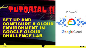 Set Up and Configure a Cloud Environment in Google Cloud Challenge Lab 30 Days of Google Cloud