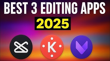 Best Free Video Editing Apps 2025 | Top 3 Apps for Android & iPhone
