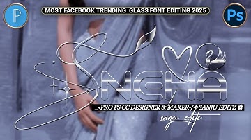 New Glass Font | New Glass Font Dp Editing 2025 | How To Make Glass Font editing |Stylish Glass Font