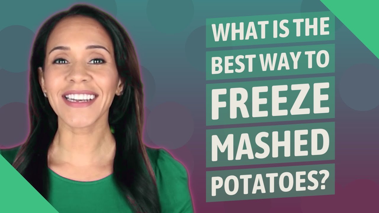 What is the best way to freeze mashed potatoes? YouTube