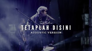 Tyok Satrio - Tetaplah Disini (Live Acoustic Version)