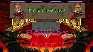ModOhFun! Episode 1- Equinox (Part 2)