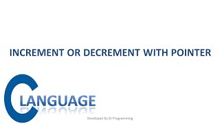increment and decrement with pointer variable