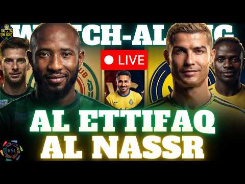 AL ETTIFAQ vs AL NASSR LIVE Watchalong | Saudi Pro League 2026 | UH Bro