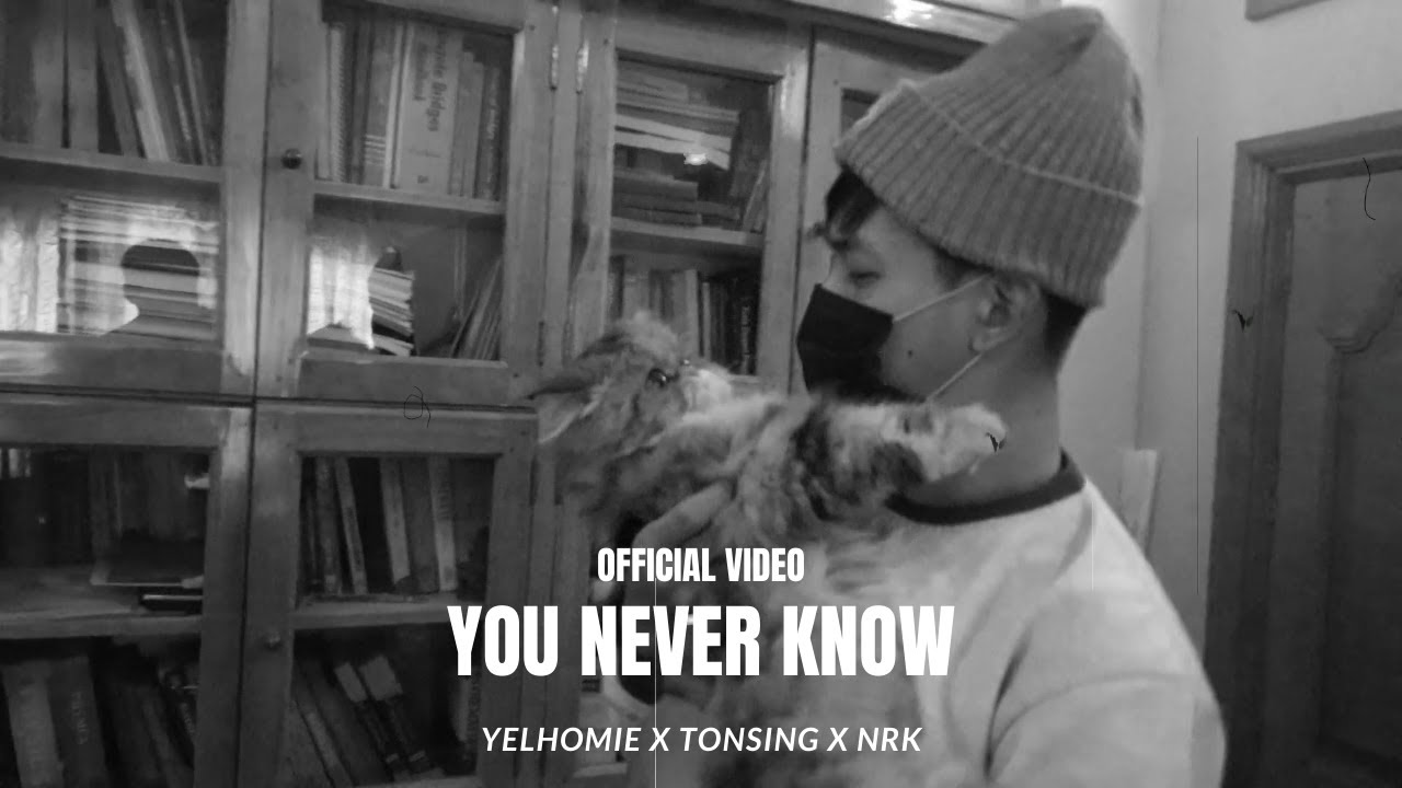 You Never Know  Yelhomie  Tonsing  NRK  Official Video