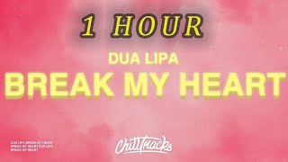 Download Lagu [1 HOUR 🕐 ] Dua Lipa - Break My Heart (Lyrics) MP3