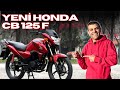 Yeni honda cb 125 f bekleneni karlar m  kolaan motosiklet nceleme