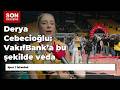 Derya Cebecioğlu: VakıfBank’a bu şekilde veda ettiğim için çok mutlu ve gururluyum