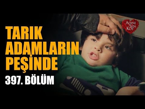 Tarık Ali'yi Kaçıran Adamların Peşinde - Adını Sen Koy 397. Bölüm