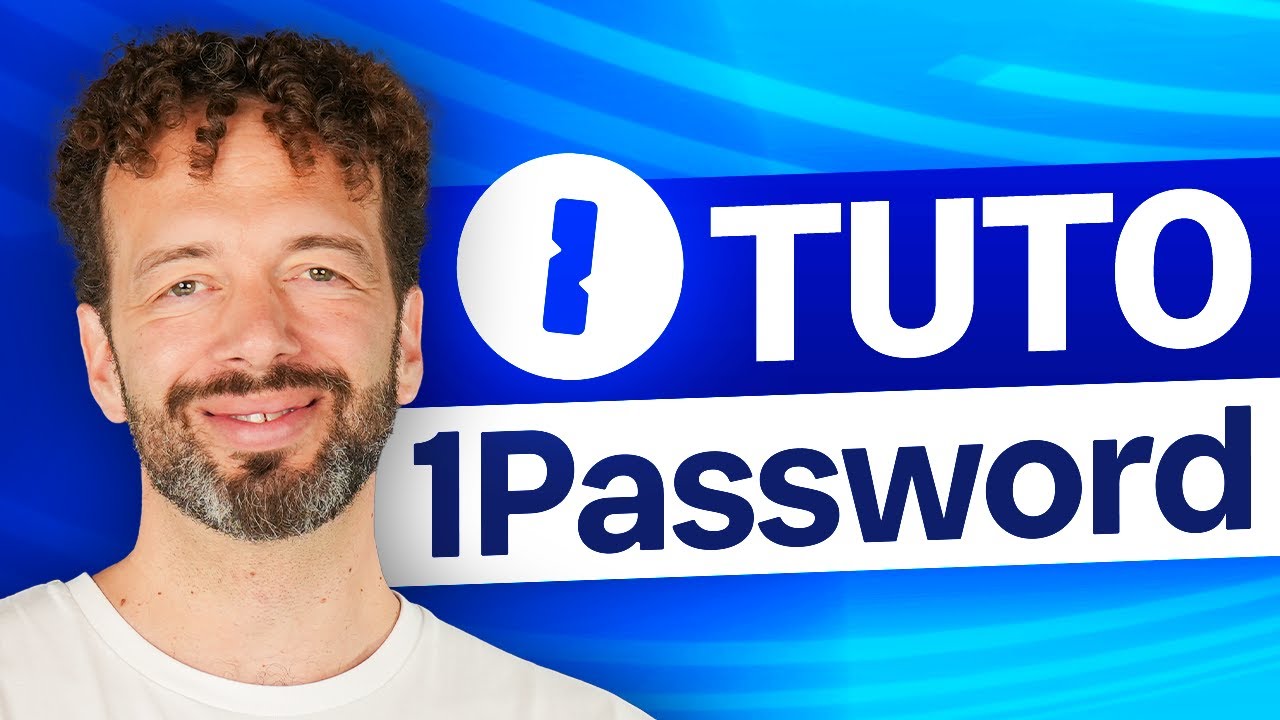 Tuto 1Password | Apprendre à utiliser un gestionnaire de mots de passe