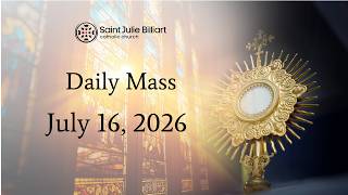 Daily Mass, July 16, 2026