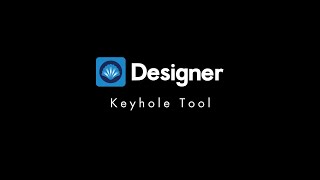 Designer  - Keyhole Tool