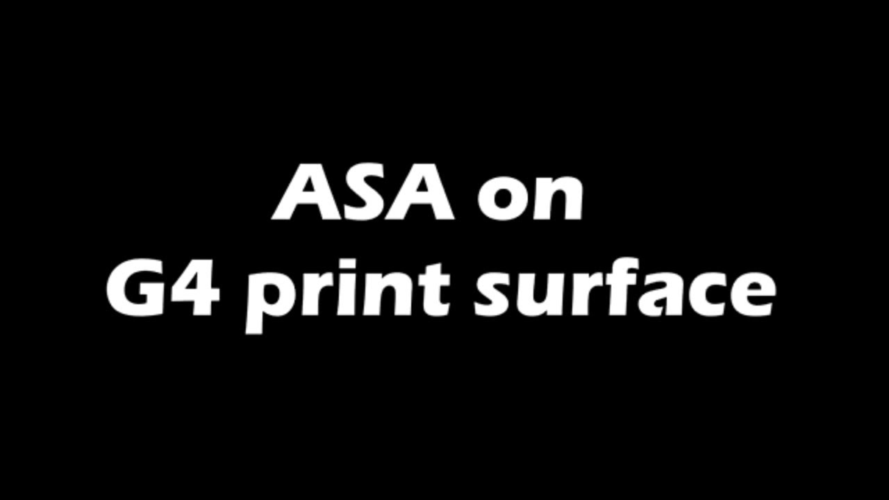 G4 - print surface demonstration - ASA #1 - YouTube