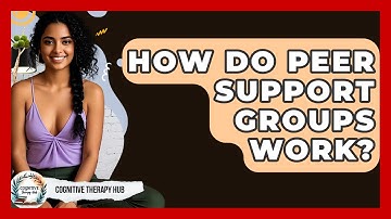 How Do Peer Support Groups Work? - Cognitive Therapy Hub