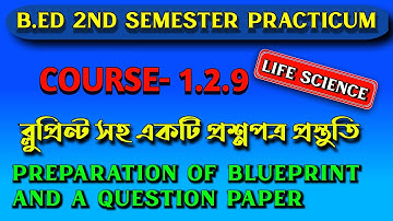 preparation of blueprint and a question paper | course 1.2.9 practicum | blue print in b.ed Life Sc