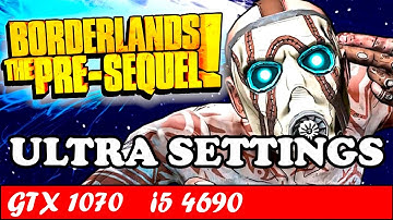 Borderlands The Pre-Sequel (Ultra Settings) | GTX 1070 + i5 4690 [1080p 60fps]