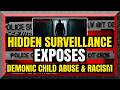 HIDDEN SURVEILLANCE EXPOSES DEMONIC CHILD ABUSE & RACISM