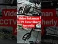 Rekaman CCTV Teror Sherly Annavita, Mobil Dicoret Rumah Dilempar Telur Busuk #teror #aceh
