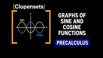 Graphs of Sine and Cosine Functions | Precalculus