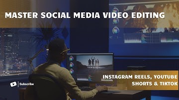 Master Social Media Video Editing | class 1 l Instagram Reels, YouTube Shorts & TikTok