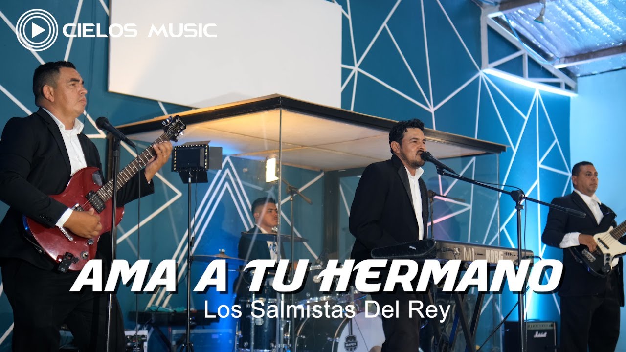 AMA A TU HERMANO - LOS SALMISTAS DEL REY / VIDEO OFICIAL