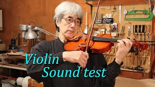 新作ヴァイオリンの音質テスト【Violin Sound test】≪ヴァイオリン製作≫