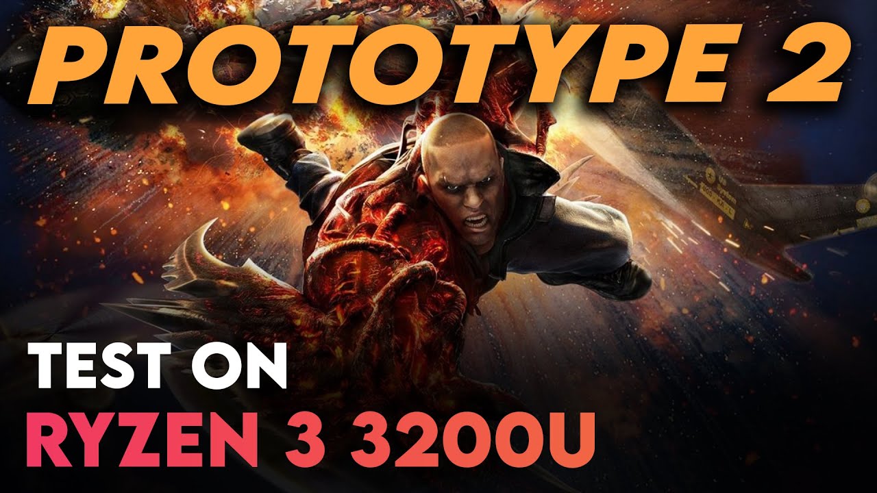 Prototype 2 On AMD RYZEN 3 3200U VEGA 3 - YouTube