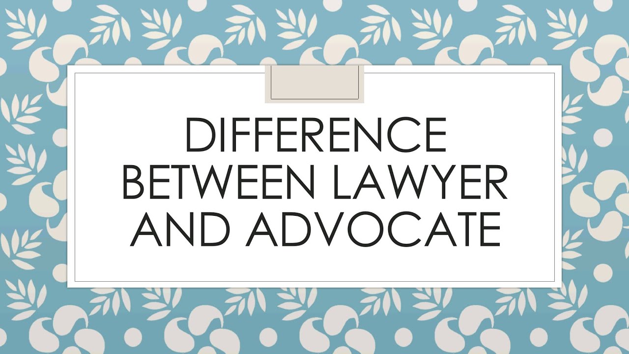 Top 5 difference between lawyer and advocateTamil YouTube
