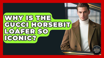 Why Is The Gucci Horsebit Loafer So Iconic? - The Sharp Dressed Gent