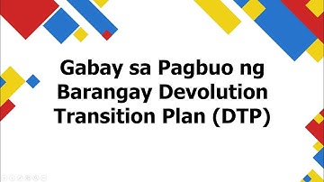 Gabay sa Pagbuo ng Barangay Devolution Transition Plan (DTP)