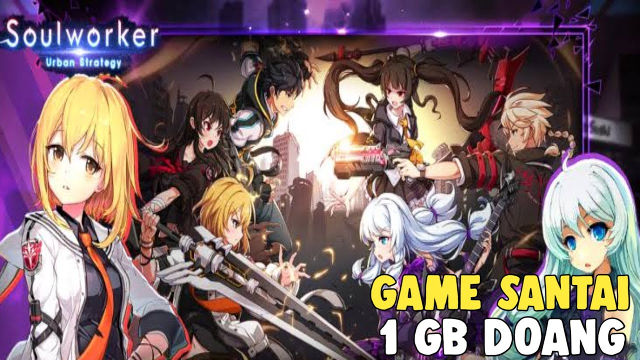 1 GB Doang ! Game RPG Yang Simpel Dan Mantap Edan ! - Soulworker Urban Strategy (Android/iOS)