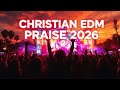 Worship That Brings Freedom 2026 | Christian EDM Praise Experience