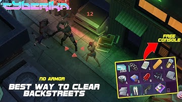 Clear Backstreets In Most Efficient Way | Get Console | Cyberika: Action Adventure Cyberpunk RPG