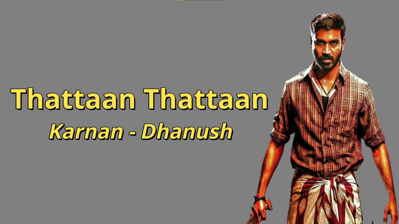 Karnan | Thattaan Thattaan(FULL ENGLISH LYRICS) | Dhanush | Mari Selvaraj | Santhosh Narayanan 🎵